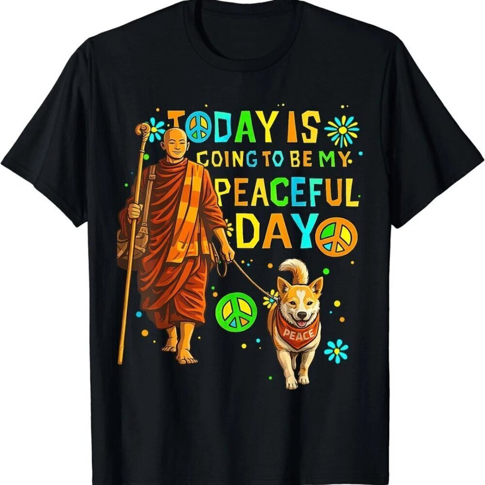 Today is My Peaceful Day Monks and Aloka The Peace Dog T-Shirt .